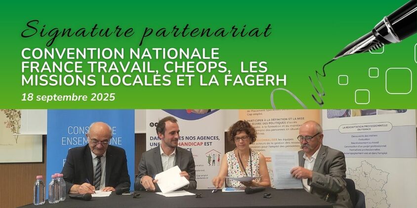 Les représentants France Travail, Cheops, les Missions Locales et la Fagerh signent la convention nationale.